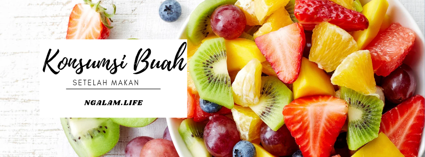 Konsumsi buah setelah makan