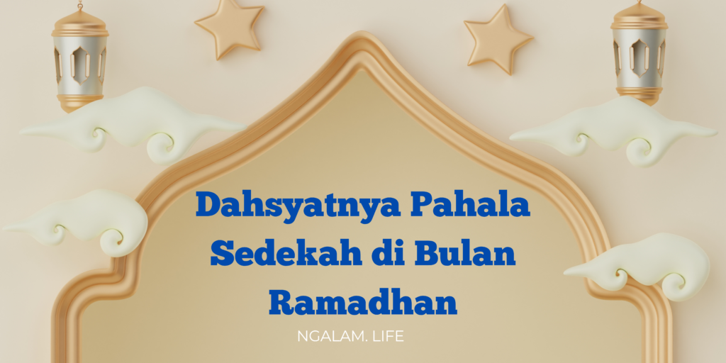 Dahsyatnya pahala Ramadhan
