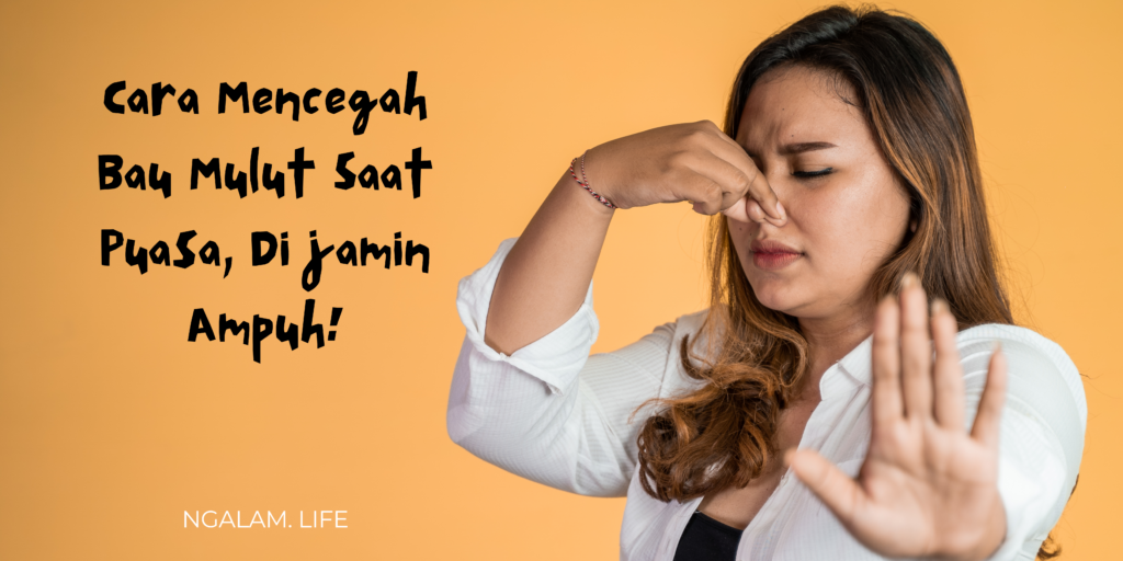 Mencegah bau mulut puasa