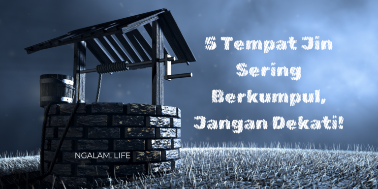 Tempat jin sering berkumpul