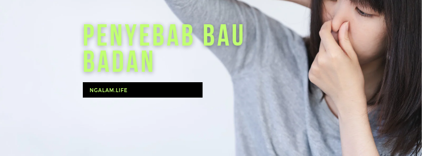 Penyebab bau badan