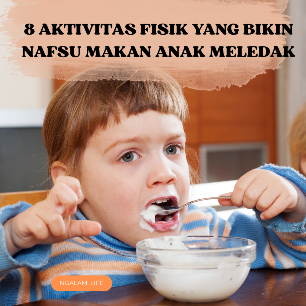 Aktivitas bikin anak nafsu makan