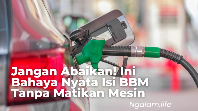 Bahaya isi BBM tanpa matikan mesin