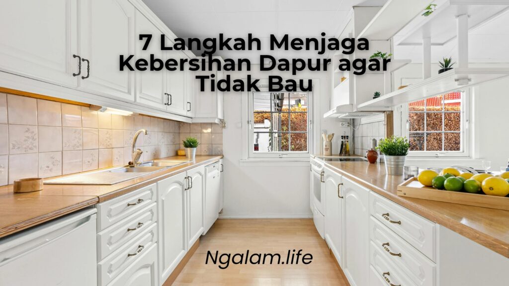 Menjaga kebersihan dapur agar tidak bau