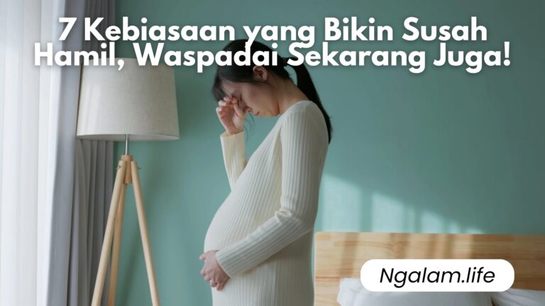 Kebiasaan bikin susah hamil