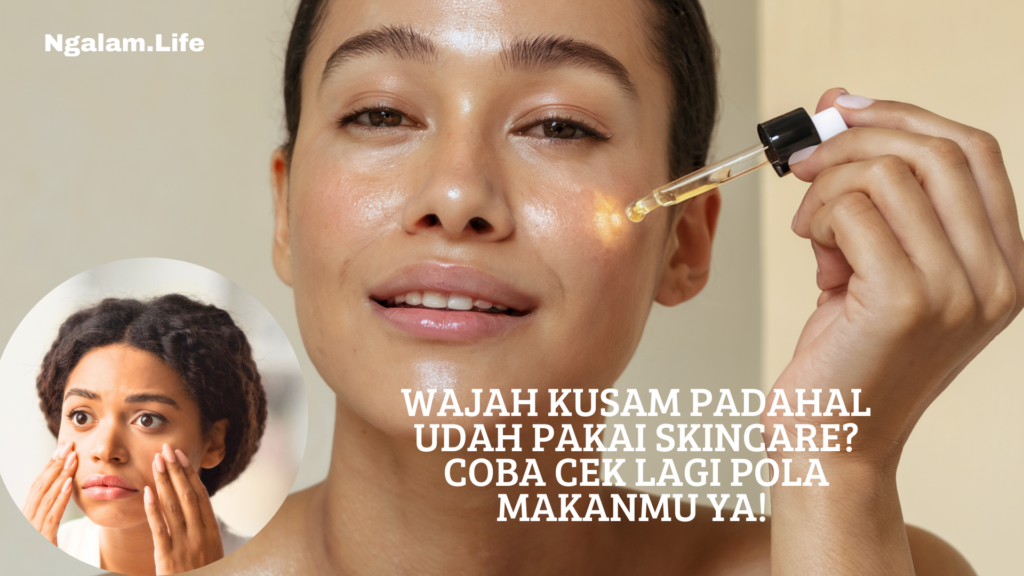 Wajah kusam karena pola makan