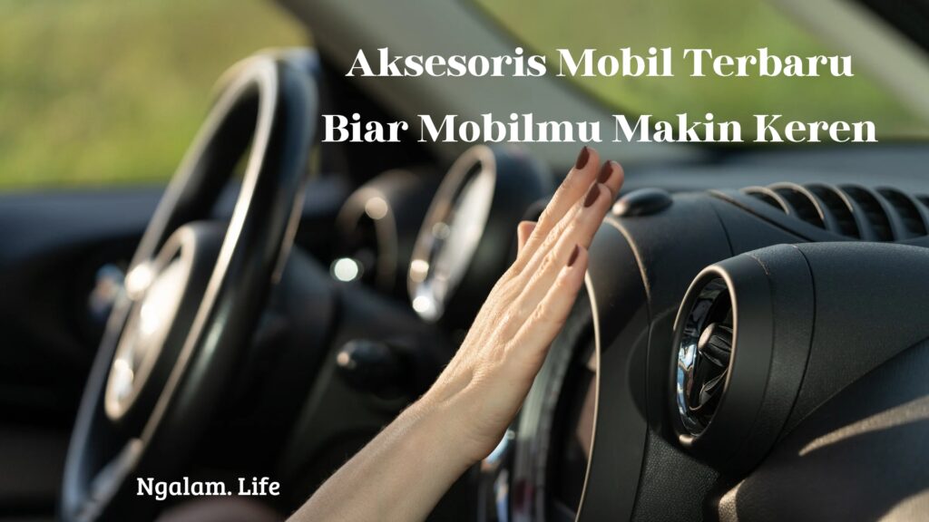 Aksesoris Mobil Terbaru