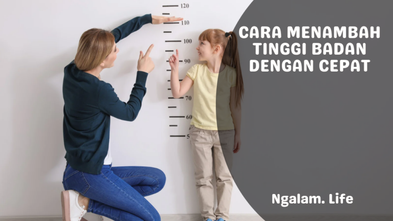 Menambah tinggi badan dengan cepat