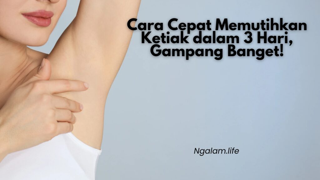 Memutihkan ketiak 3 hari