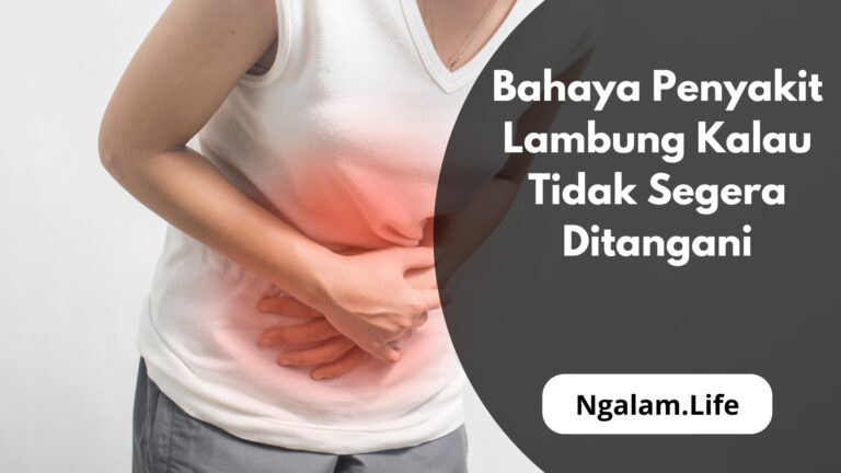 Bahaya sakit lambung