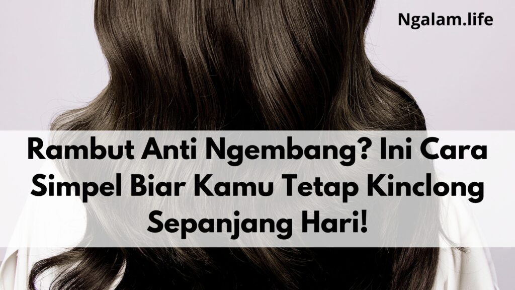 Rambut Anti Ngembang
