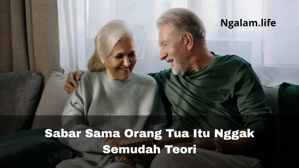 Sabar dengan orang tua