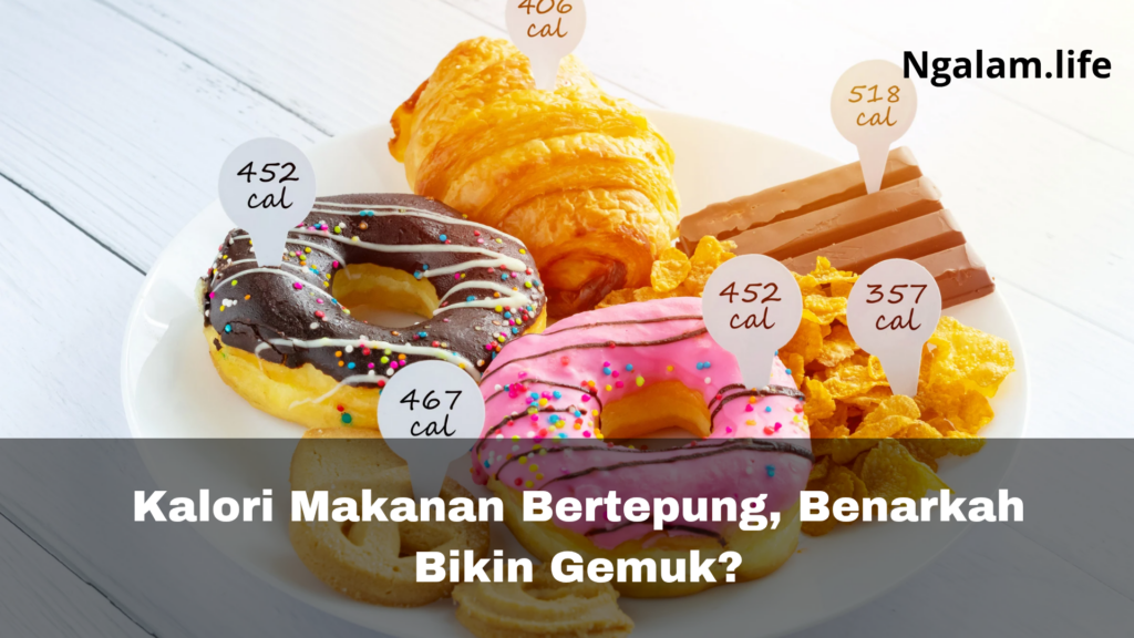 Kalori Makanan Bertepung, Benarkah Bikin Gemuk