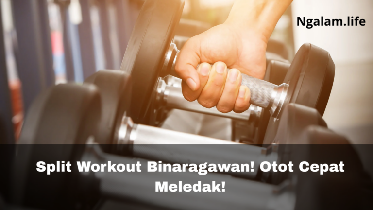 Split workout untuk binaragawan