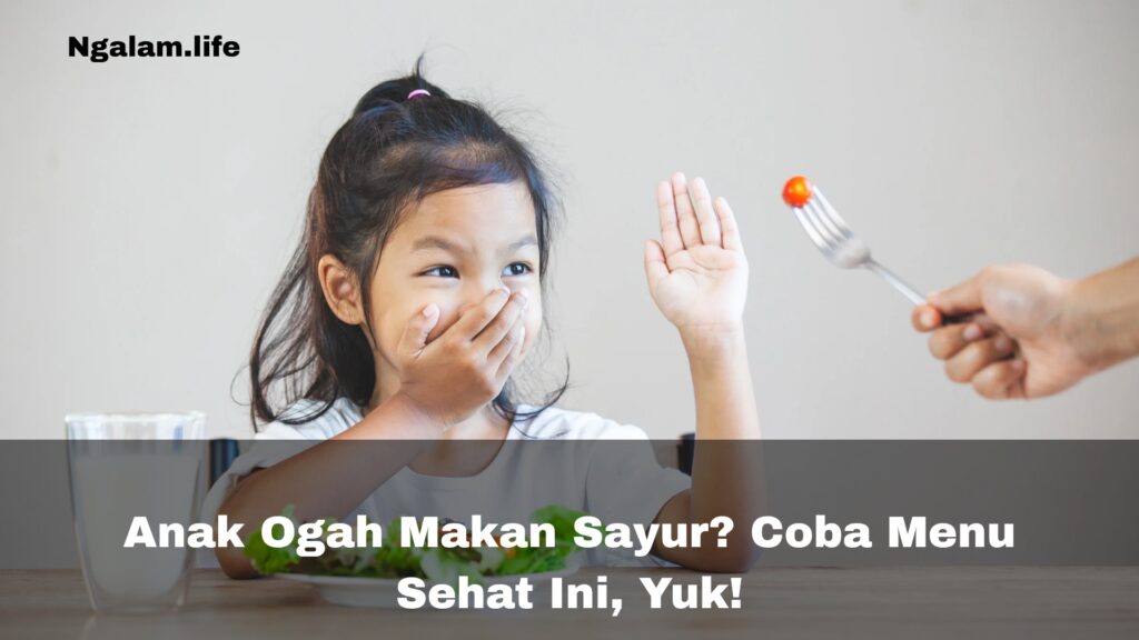 Anak ogah makan sayur