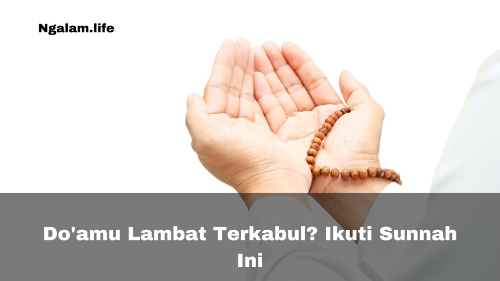 Dia lambat terkabul